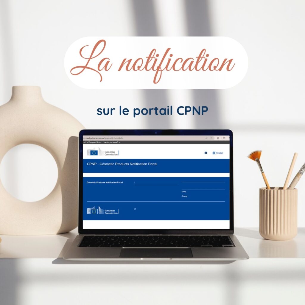 La notification CPNP sur le portail européen pour les produits cosmétiques